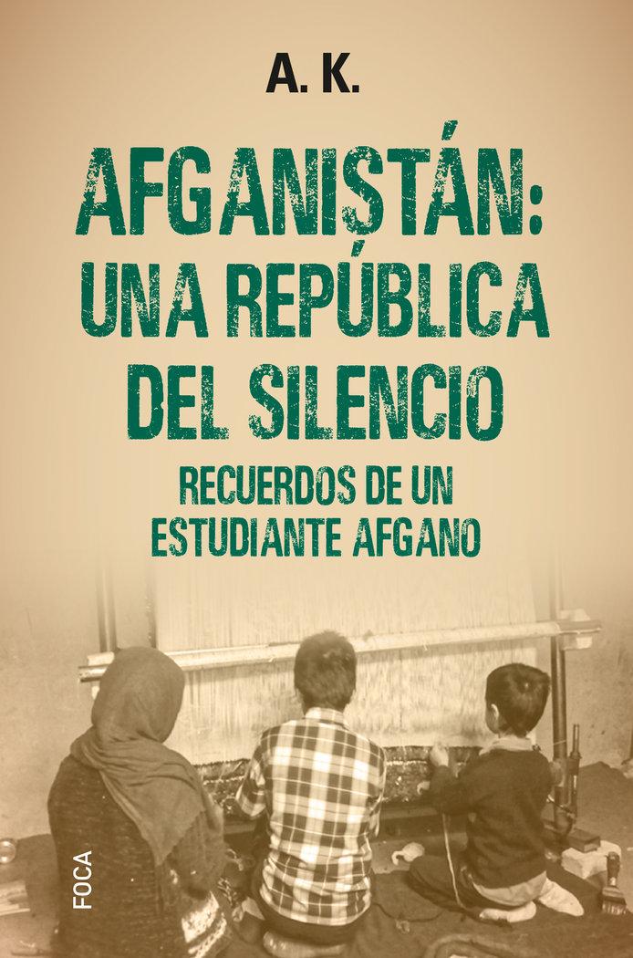 Vorderes Coverbild Afganistán : una república del silencio : recuerdos de un estudiante afgano