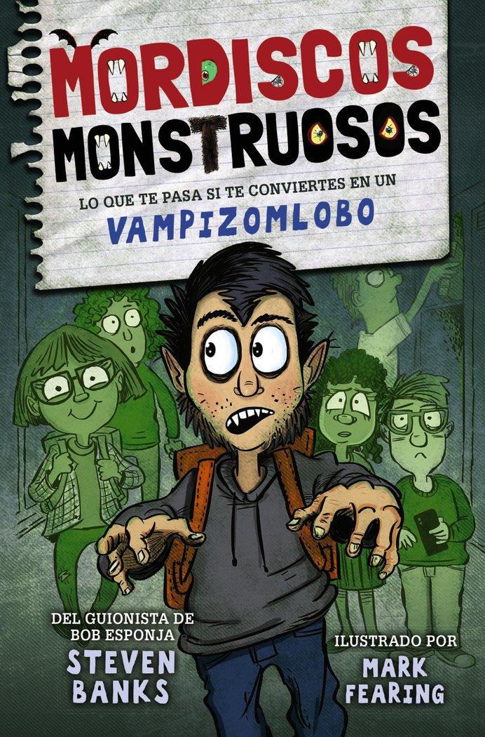 Vorderes Coverbild Mordiscos monstruosos : lo que te pasa si te conviertes en un vampizomlobo