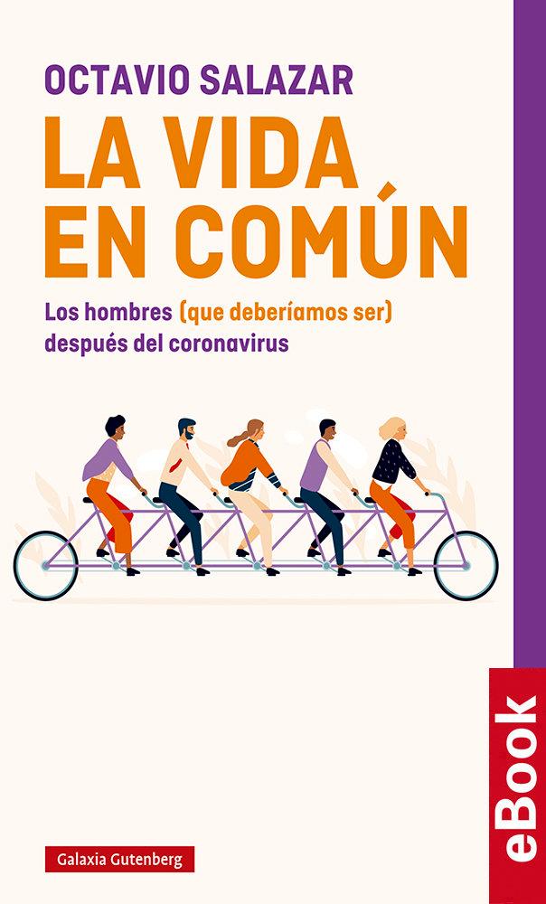 Vorderes Coverbild La vida en común : los hombres (que deberíamos ser) después del coronavirus