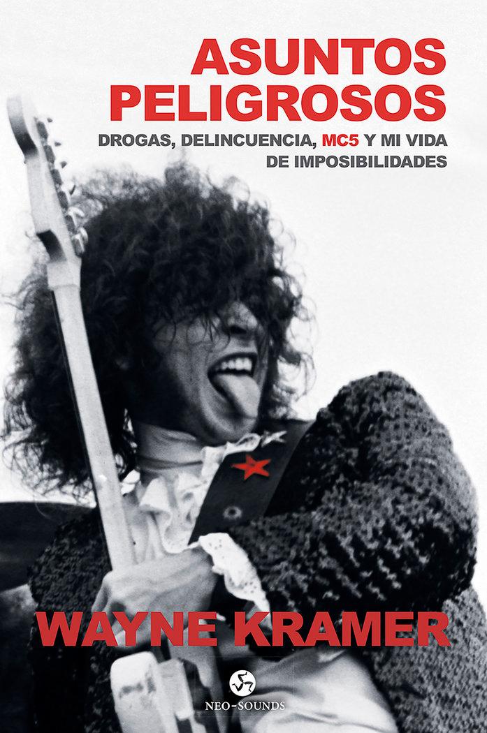 Vorderes Coverbild Asuntos peligrosos : droga, delincuencia, MC5 y mi vida de imposibilidades