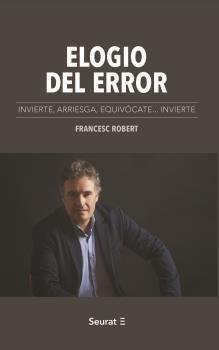 Vorderes Coverbild Elogio del error : invierte, arriesga, equivócate-- invierte