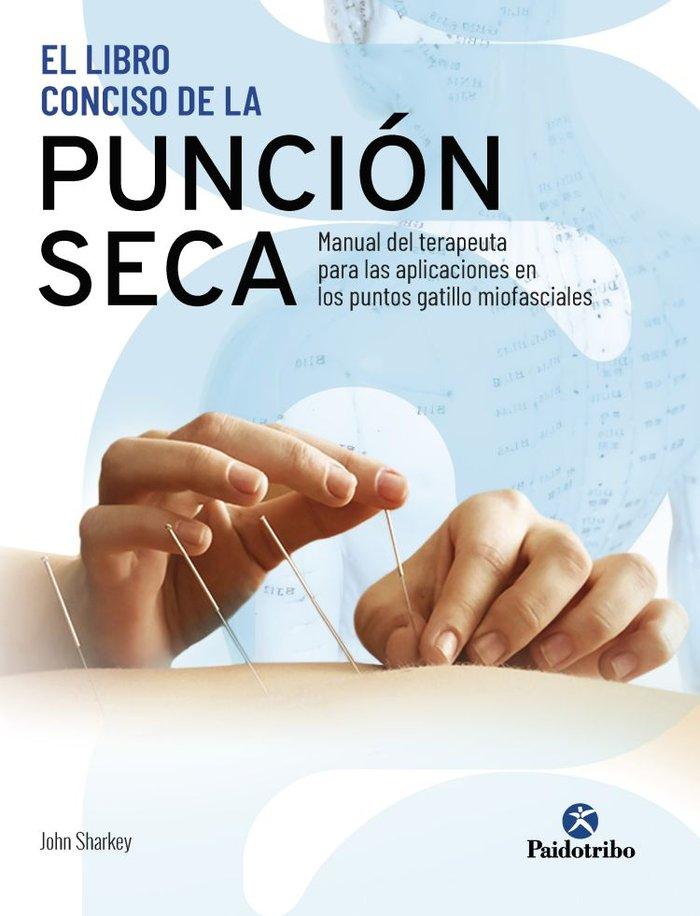 Vorderes Coverbild El libro conciso de la punción seca : manual del terapeuta para las aplicaciones en los puntos gatillo miofasciales