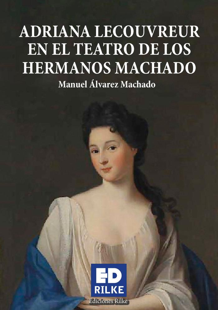 Vorderes Coverbild Adriana Lecouvreur en el teatro de los hermanos Machado