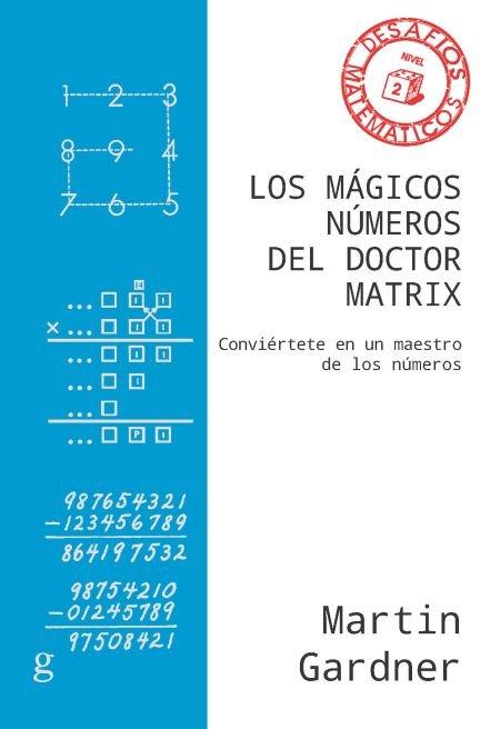 Vorderes Coverbild Los mágicos números del Doctor Matrix : conviértete en un maestro de los números
