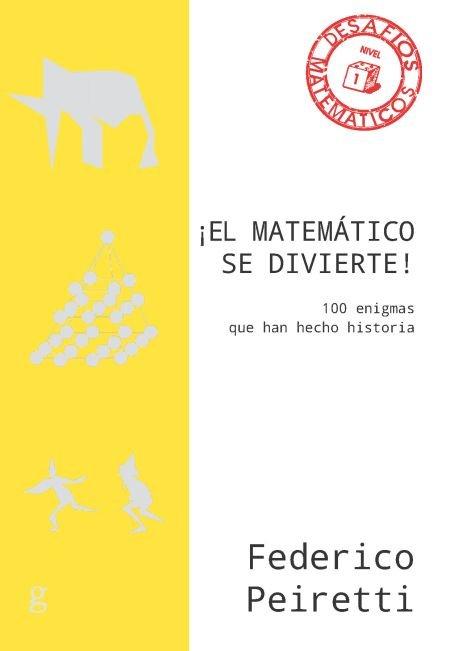 Vorderes Coverbild ¡El matemático se divierte! : 100 enigmas que han hecho historia