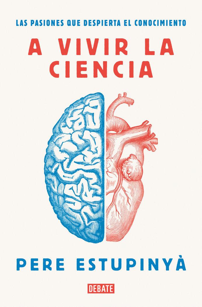Vorderes Coverbild A vivir la ciencia : las pasiones que despierta el conocimiento