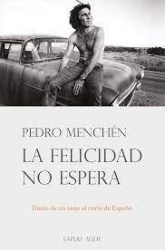Vorderes Coverbild La felicidad no espera : diario de un viaje al Norte de España, febrero-marzo 1984