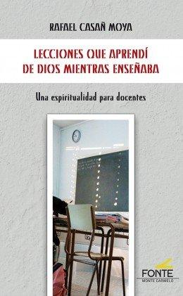 Vorderes Coverbild Lecciones que aprendí de Dios mientras enseñaba : una espiritualidad para docentes