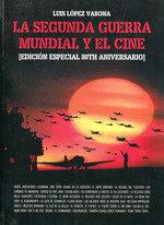 Vorderes Coverbild LA SEGUNDA GUERRA MUNDIAL Y EL CINE