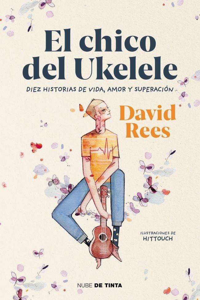 Vorderes Coverbild El chico del ukelele : diez historias de vida, amor y superación