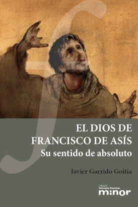 Vorderes Coverbild El Dios de Francisco de Asís : su sentido de absoluto