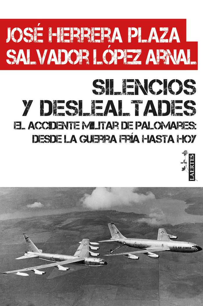 Vorderes Coverbild Silencios y deslealtades : el accidente militar de Palomares : desde la Guerra Fría hasta hoy