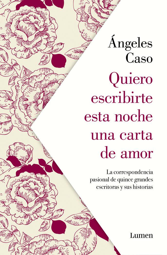 Vorderes Coverbild Quiero escribirte esta noche una carta de amor : la correspondencia pasional de quince grandes escritoras y sus historias