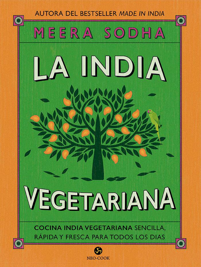 Vorderes Coverbild La India vegetariana : cocina india vegetariana sencilla, rápida y fresca para todos los días