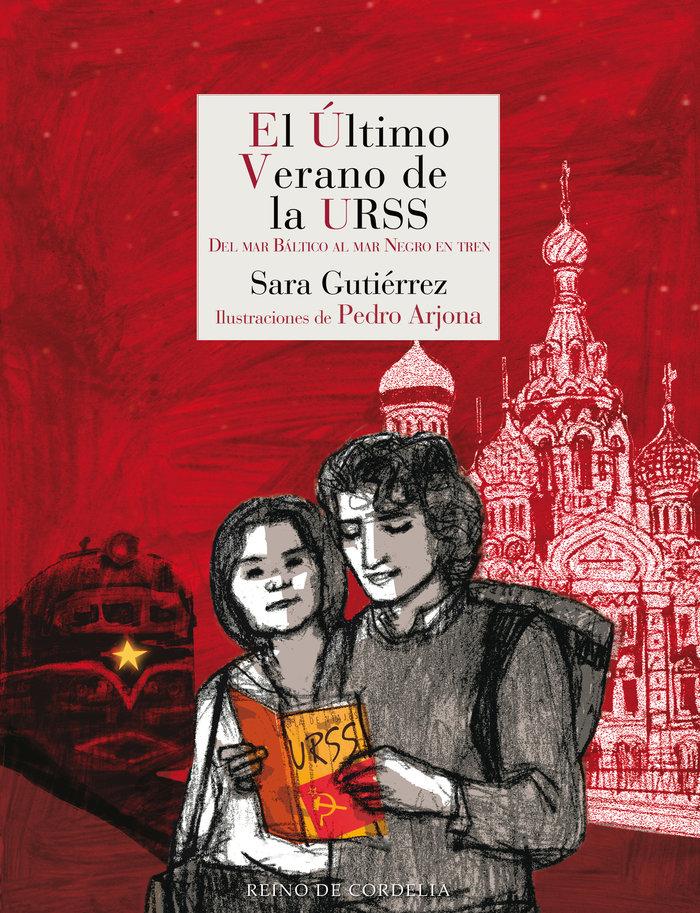 Vorderes Coverbild El último verano de la URSS : del mar Báltico al mar Muerto en tren