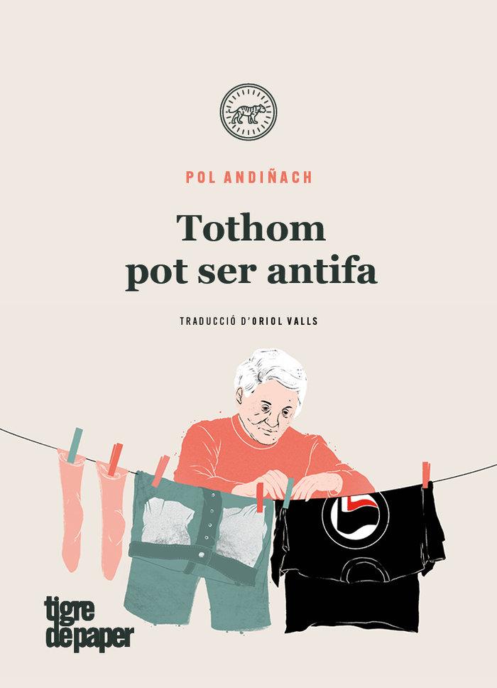 Vorderes Coverbild Tothom pot ser antifa : Manual pràctic per destruir el feixisme