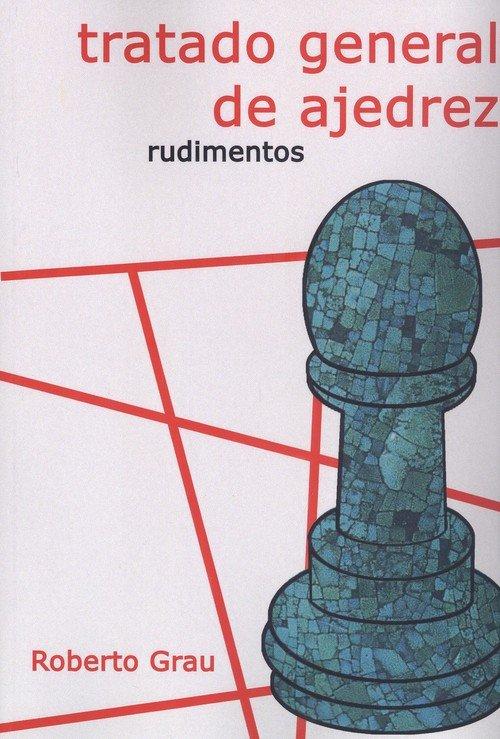 Vorderes Coverbild Tratado general de ajedrez : rudimentos