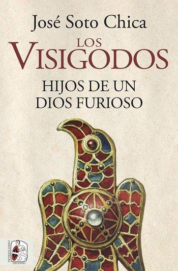 Vorderes Coverbild Los visigodos. Hijos de un dios furioso