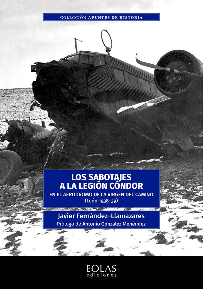 Vorderes Coverbild Los sabotajes a la Legión Cóndor : en el aeródromo de la Virgen del Camino, León 1938-1939