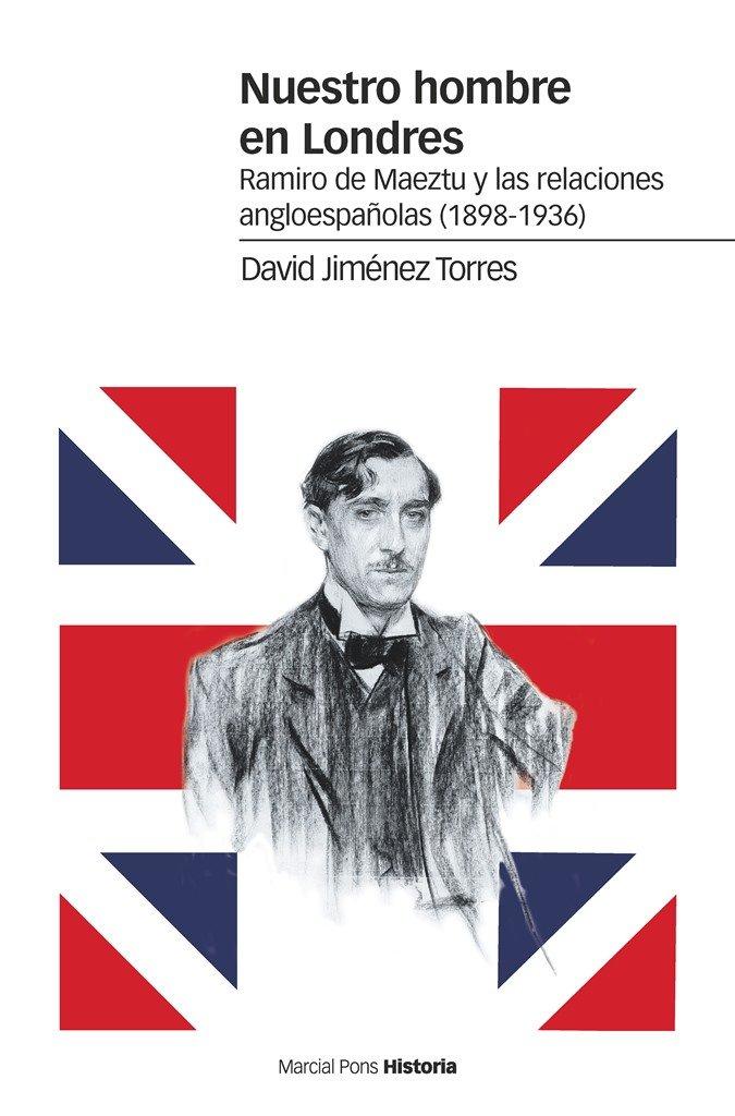 Vorderes Coverbild Nuestro hombre en Londres : Ramiro de Maeztu y las relaciones angloespañolas, 1898-1936