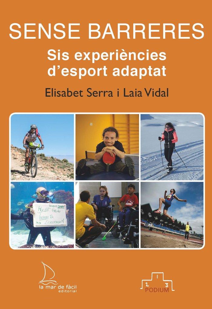 Vorderes Coverbild Sense barreres : sis experiències d'esport adaptat