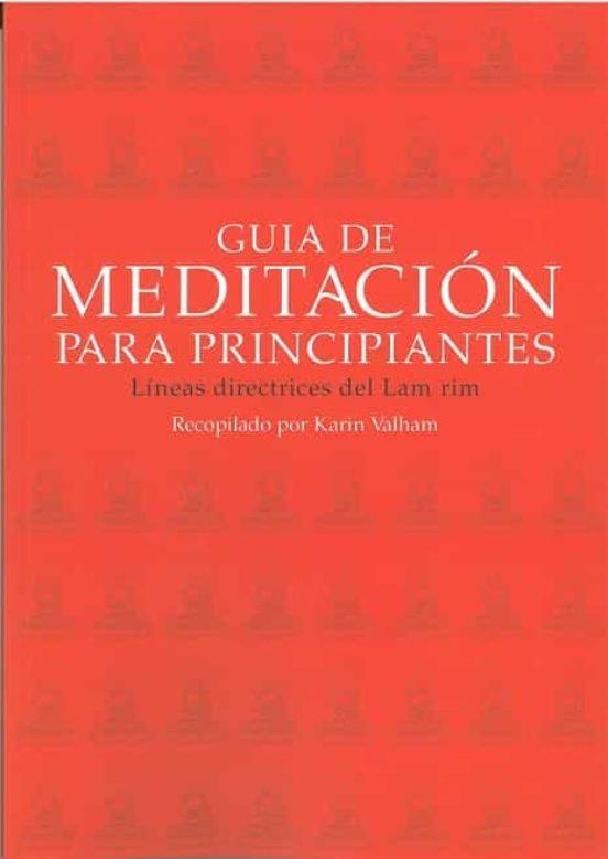 Vorderes Coverbild Guía de meditación para principiantes : líneas directrices del Lam rim