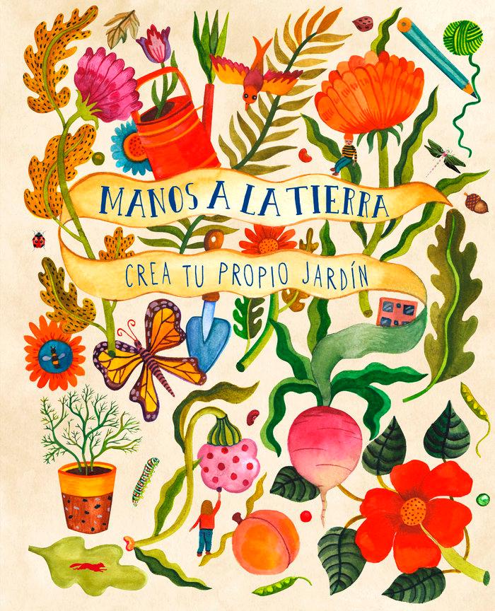 Vorderes Coverbild Manos a la Tierra. Crea Tu Propio Jardín