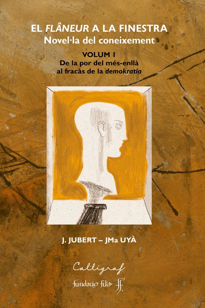 Vorderes Coverbild El flâneur a la finestra I : de la por al més-enllà al fracàs de la demokratía