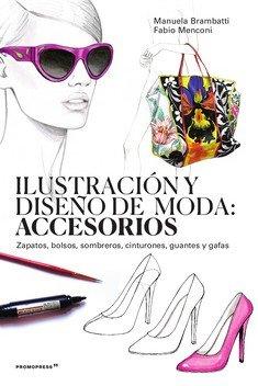 Vorderes Coverbild ILUSTRACION Y DISEñO DE MODA: ACCESORIOS