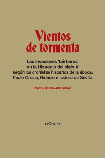 Vorderes Coverbild Vientos de tormenta : las invasiones "bárbaras" en la Hispania del siglo V según los cronistas hispanos de la época, Paulo Orosio, Hidacio e Isidoro de Sevilla