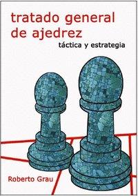 Vorderes Coverbild Tratado general de ajedrez : táctica y estrategia