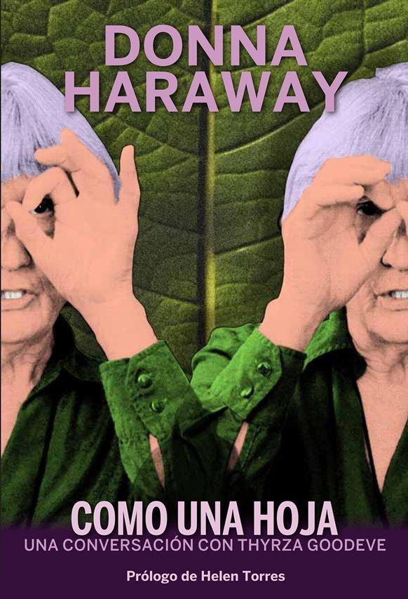 Vorderes Coverbild Tan leve como hoja : una conversación con Donna Haraway