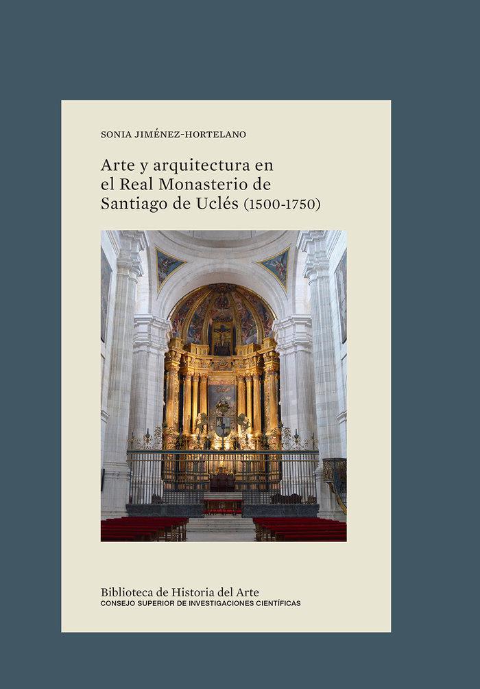 Vorderes Coverbild Arte y arquitectura en el Real Monasterio de Santiago de Uclés (1500-1750)