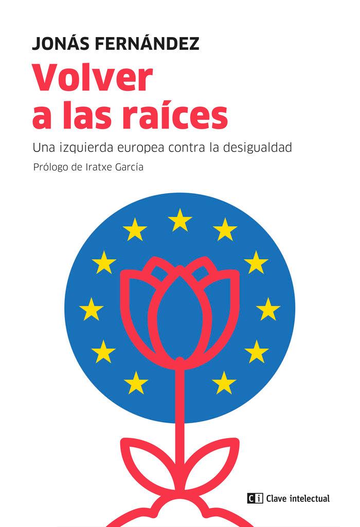 Vorderes Coverbild Volver a las raíces : una izquierda europea contra la desigualdad