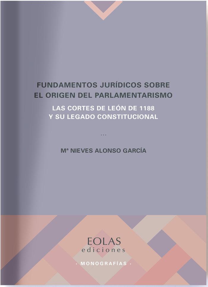 Vorderes Coverbild Fundamentos jurídicos sobre el origen del parlamentarismo : las Cortes de León de 1188 y su legado constitucional