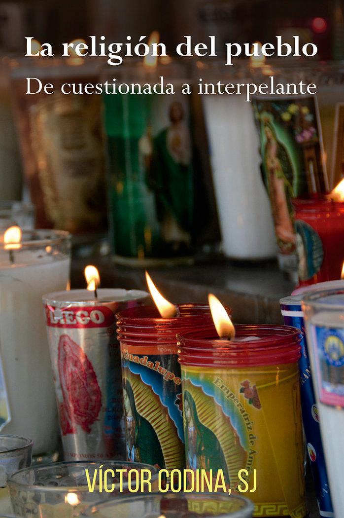 Vorderes Coverbild La religión del pueblo : de cuestionada a interpelante