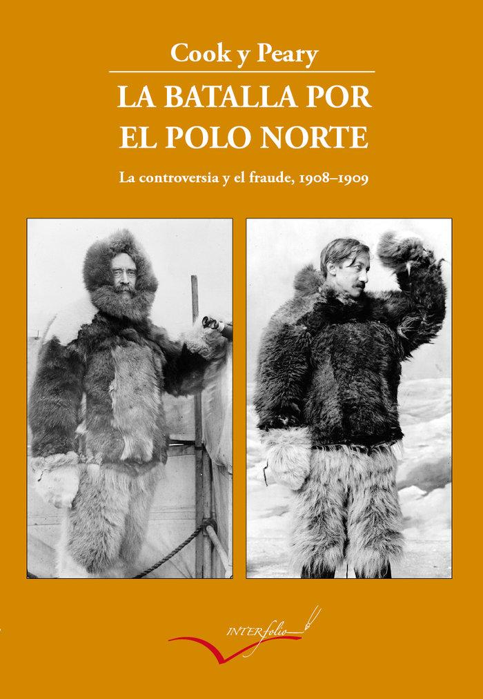 Vorderes Coverbild La batalla por el Polo Norte : la controversia y el fraude, 1908-1909