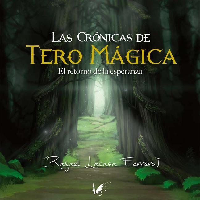 Vorderes Coverbild Las crónicas de Tero Mágica. El retorno de la esperanza