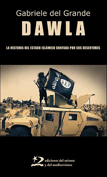 Vorderes Coverbild Dawla : la historia del Estado islámico contada por sus desertores