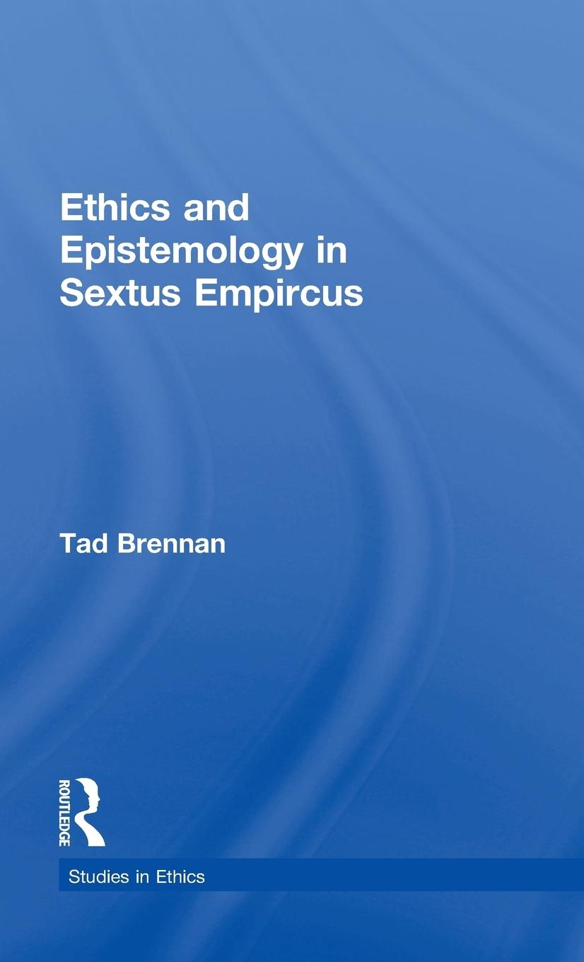 Vorderes Coverbild Ethics and Epistemology in Sextus Empircus