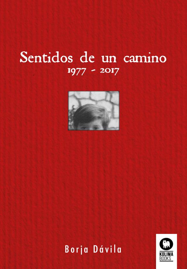 Vorderes Coverbild Sentidos de un camino : 1977-2017
