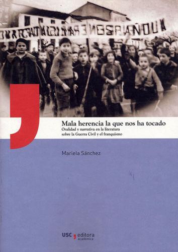 Vorderes Coverbild Mala herencia la que nos ha tocado : oralidad y narrativa en la literatura sobre la Guerra Civil y el franquismo