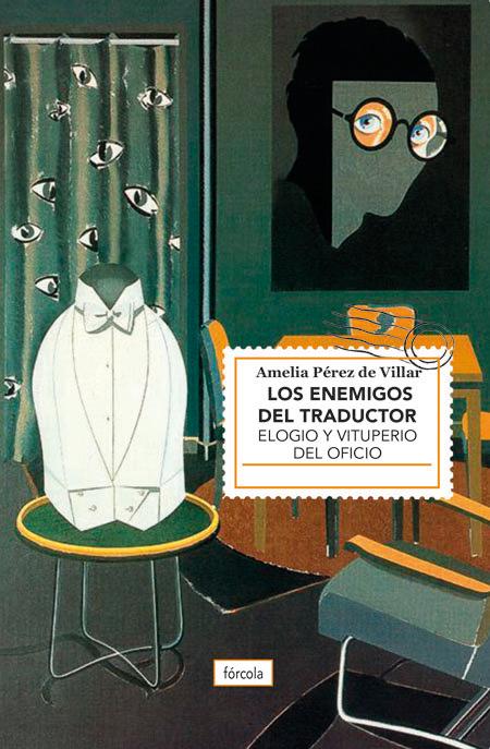 Vorderes Coverbild Los enemigos del traductor : elogio y vituperio del oficio