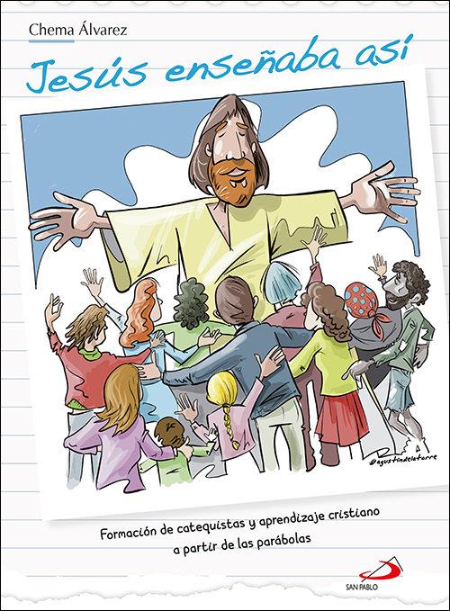 Vorderes Coverbild Jesús enseñaba así : formación de catequistas y aprendizaje cristiano a partir de las parábolas