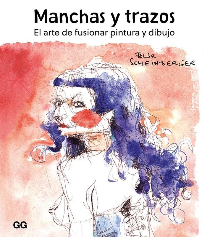 Vorderes Coverbild Manchas y trazos : el arte de fusionar pintura y dibujo