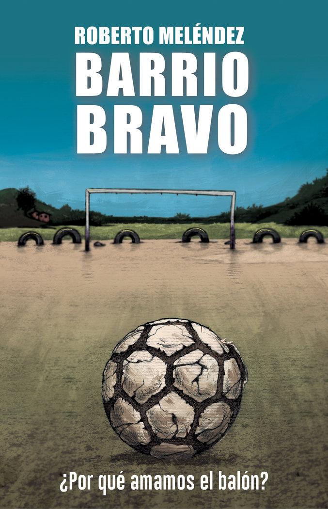 Vorderes Coverbild Barrio bravo : ¿por qué amamos el balón?