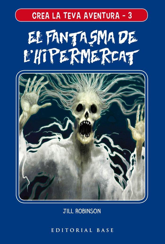 Vorderes Coverbild Crea la teva aventura 3. El fantasma de l'hipermercat