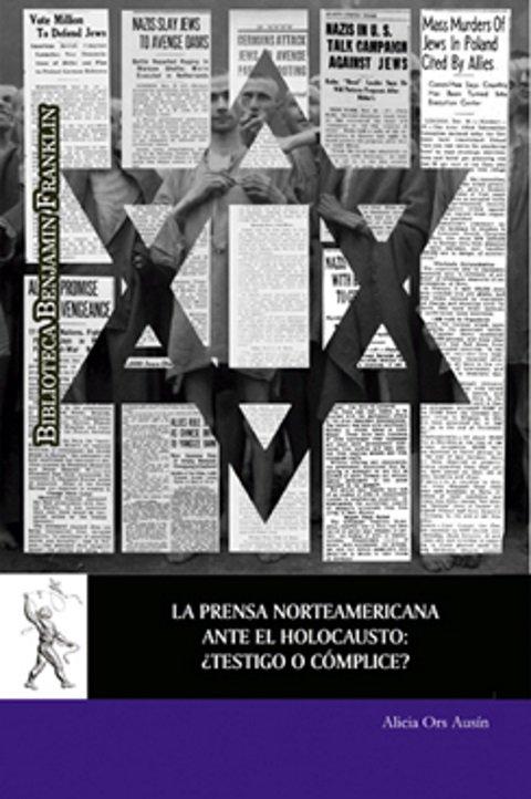 Vorderes Coverbild La prensa norteamericana ante el Holocausto : ¿testigo o cómplice?