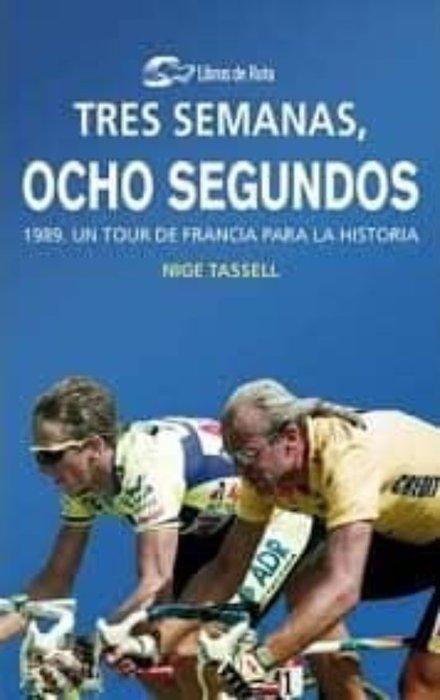 Vorderes Coverbild 3 semanas, 8 segundos : 1989, un Tour de Francia para la historia