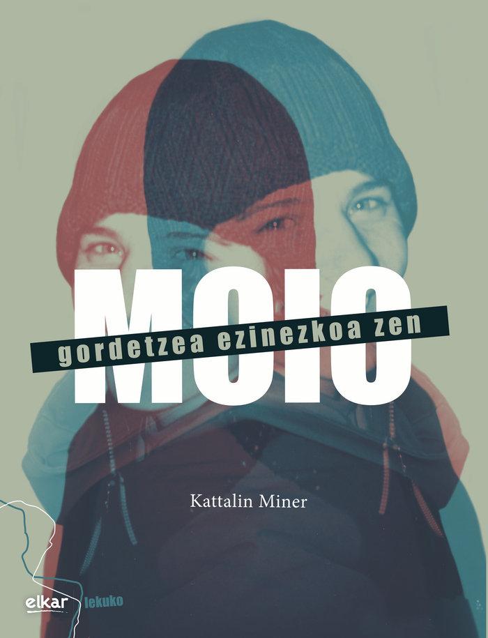 Vorderes Coverbild Moio : gordetzea ezinezkoa zen
